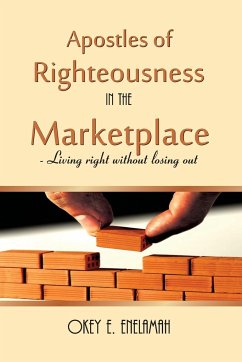 Apostles of Righteousness in the Marketplace - Enelamah, Okey