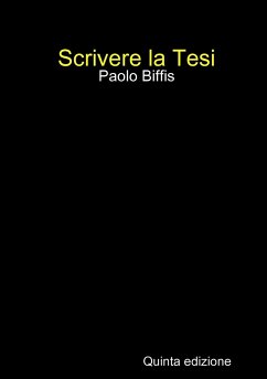 Scrivere la Tesi (V ed. print) - Biffis, Paolo