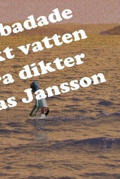 Som barn badade jag i bräckt vatten - Jansson, Mathias