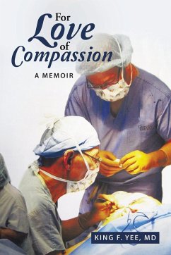 For Love of Compassion - Yee, MD King F.