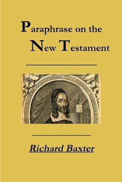 A Paraphrase on the New Testament - Baxter, Richard; Kulakowski, Rev Terry