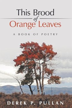 This Brood of Orange Leaves - Pullan, Derek P.
