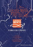 Concreta-Mente 2007 - 2017. 10 anni di idee e proposte