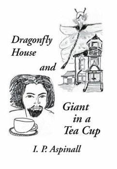 Dragonfly House and Giant in a Tea Cup - Aspinall, I. P.