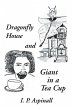 Dragonfly House and Giant in a Tea Cup - Bild 1