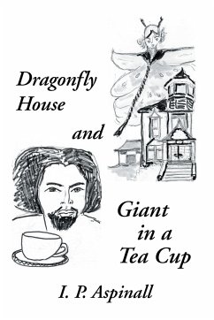 Dragonfly House and Giant in a Tea Cup - Aspinall, I. P.