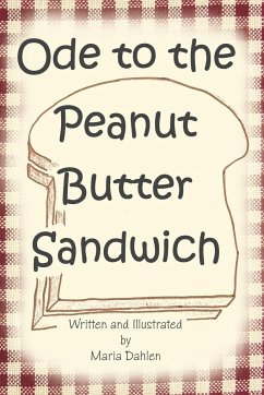 Ode to the Peanut Butter Sandwich - Dahlen, Maria