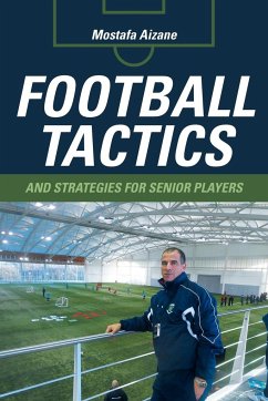 Football Tactics and Strategies For Senior Players - Aizane, Mostafa