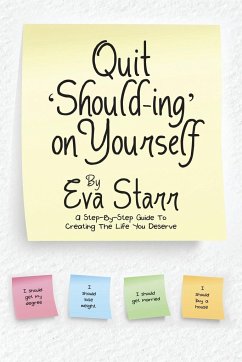 QUIT 'SHOULD-ING' ON YOURSELF - Starr, Eva