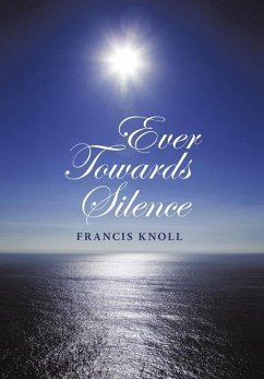 Ever Towards Silence - Knoll, Francis