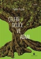 Celebi Delice ve Adam - Fuzuli, Ferhat