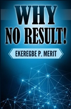 Why No Result! - Merit, Ekeregbe P.