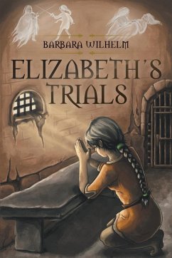 Elizabeth's Trials - Wilhelm, Barbara