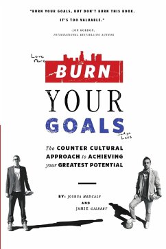 Burn Your Goals - Gilbert, Jamie; Medcalf, Joshua