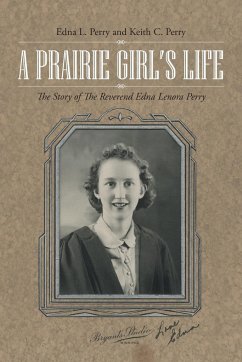 A Prairie Girl's Life - Perry, Edna L.; Perry, Keith C.