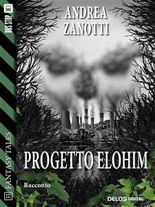 Progetto Elohim (eBook, ePUB) - Zanotti, Andrea