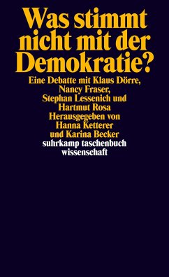 Was stimmt nicht mit der Demokratie? - Dörre, Klaus;Fraser, Nancy;Lessenich, Stephan
