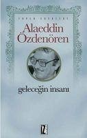 Gelecegin Insani - Özdenören, Alaeddin