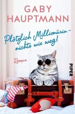 Plötzlich Millionärin - nichts wie weg! - Hauptmann, Gaby