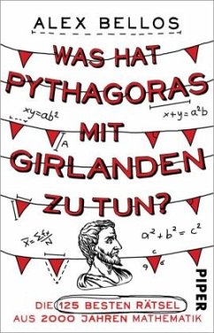 Was hat Pythagoras mit Girlanden zu tun? - Bellos, Alex