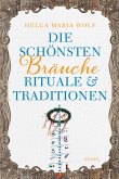 Die schönsten Bräuche, Rituale und Traditionen