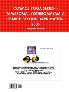 COSMOS YOGA SERIES-I-TAMASOMA JYOTHIRGAMYAM-A SEARCH BEYOND DARK MATTER-2005 - Nanduri, Vidyardhi