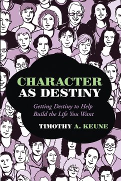 Character as Destiny - Keune, Timothy A.