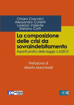 La composizione delle crisi da sovraindebitamento - Cracolici, Chiara; Curletti, Alessandro; Valente, Lorenzo