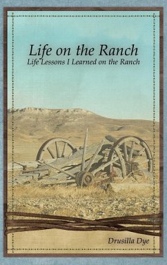 Life on the Ranch - Dye, Drusilla