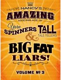 Nancy's Amazing Assemblage of Yarn Spinners, Tall Tale Tellers & Big Fat Liars! Vol 3 (eBook, ePUB) Nancy's Amazing Assemblage of Yarn Spinners, Tall Tale Tellers & Big Fat Liars! Vol 3 (eBook, ePUB)