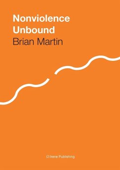 Nonviolence Unbound - Martin, Brian