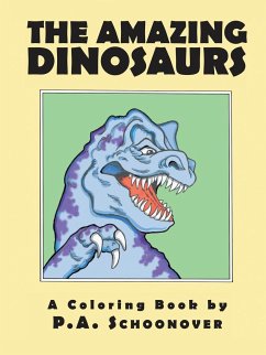 The Amazing Dinosaurs - Schoonover, P. A.