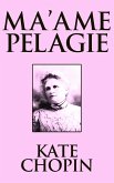 Ma'ame Pelagie (eBook, ePUB) Ma'ame Pelagie (eBook, ePUB)