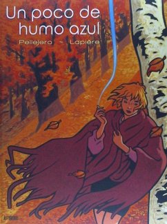 Un poco de humo azul - Pellejero Martínez, Rubén; Lapière, Denis