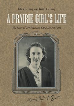 A Prairie Girl's Life - Perry, Edna L.; Perry, Keith C.