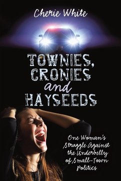 Townies, Cronies and Hayseeds - White, Cherie