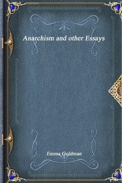 Anarchism and other Essays - Goldman, Emma