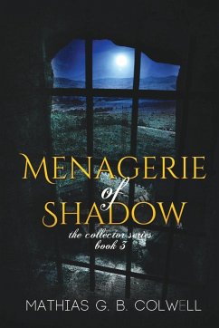 Menagerie of Shadow - Colwell, Mathias G. B.