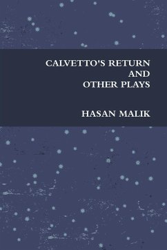 CALVETTO'S RETURN AND OTHER PLAYS - Malik, Hasan