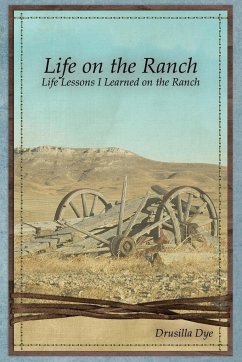 Life on the Ranch - Dye, Drusilla