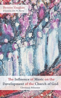 The Influence of Music on the Development of the Church of God (Cleveland, Tennessee) - Vaughan, Benson