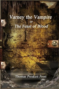Varney the Vampire or; The Feast of Blood - Preskett Prest, Thomas