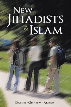 New Jihadists & Islam - Akbari, Daniel (Ghasem)