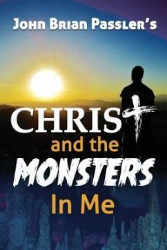 Christ and the Monsters In Me - Passler, John Brian