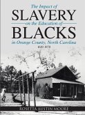The Impact of Slavery On the Education of Blacks in Orange County, North Carolina