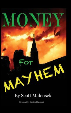 Money for Mayhem - Malensek, Scott