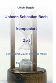 Johann Sebastian Bach komponiert Zeit (eBook, ePUB)