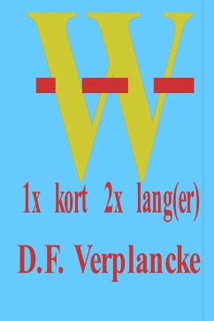 W 1x kort 2x lang(er) - Verplancke, D. F.