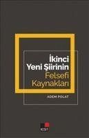 Cover Ikinci Yeni Siirinin Felsefi Kaynaklari