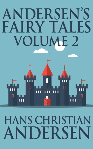 Andersen's Fairy Tales, Volume 2 (eBook, ePUB) Andersen's Fairy Tales, Volume 2 (eBook, ePUB)